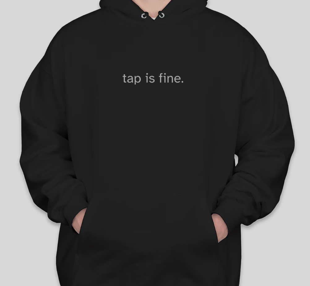 Tap is Fine. Hoodie Black