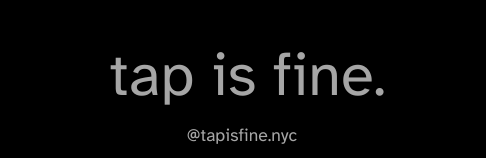 Tap is Fine.